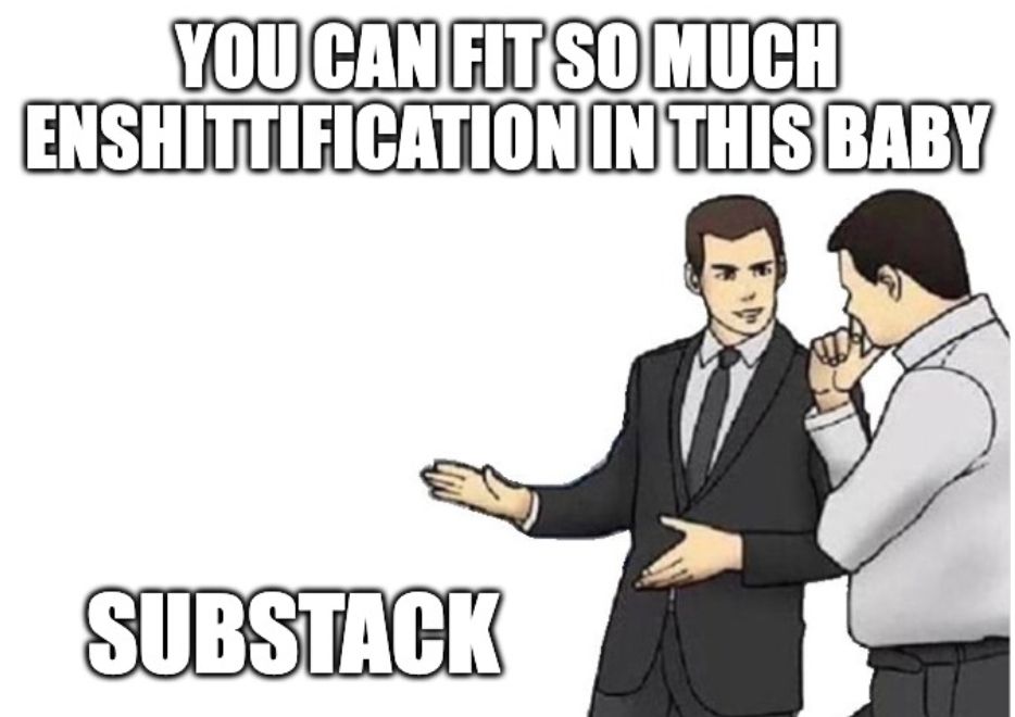 You can fit so much enshittification in this baby.