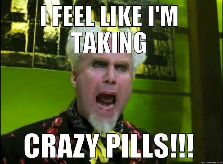 Mugatu Crazy Pills - quickmeme
