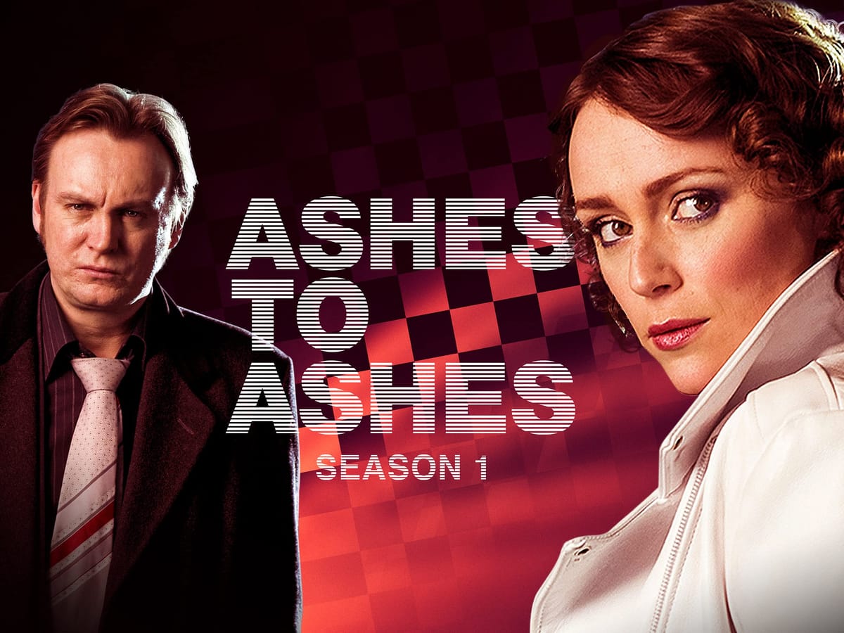 What I'm Watching: Ashes to Ashes